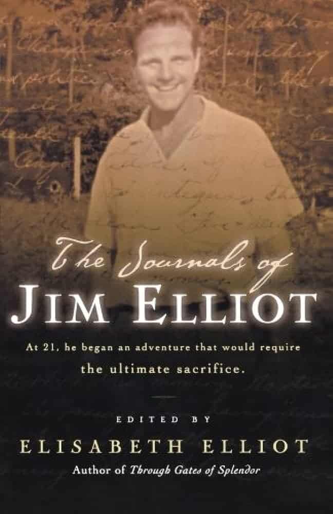 The Journals of Jim Elliot edited by Elisabeth Elliott